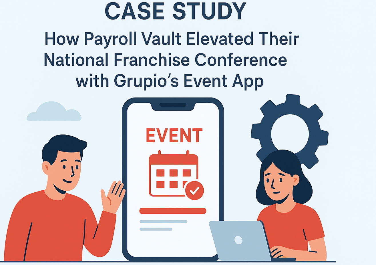 Case Study: How Payroll Vault Elevated Their National Franchise Conference with Grupio’s Event App
